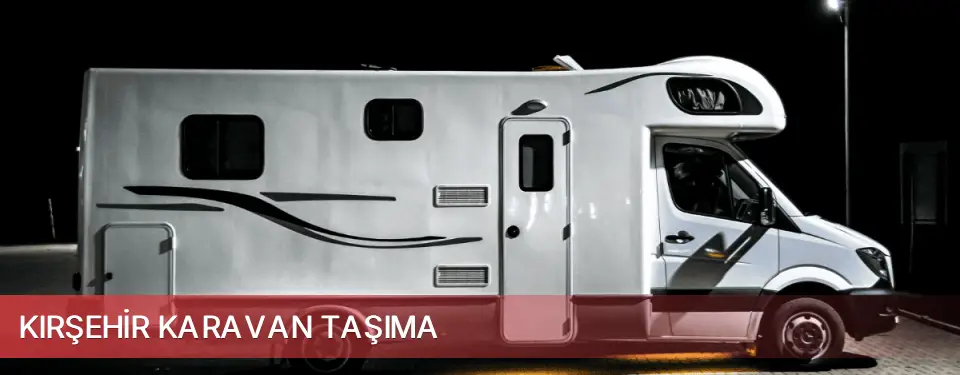 Kırşehir İli Karavan Taşıma